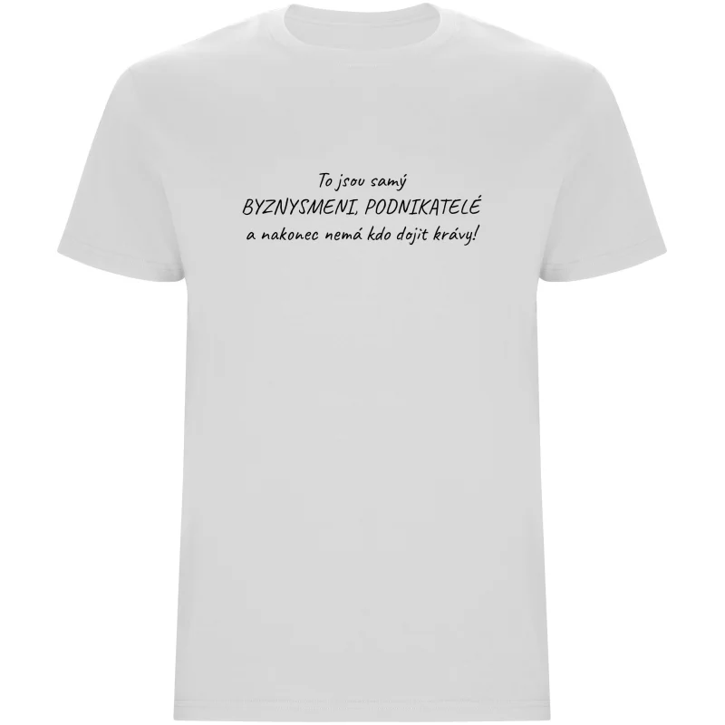 Pánské tričko - A NAKONEC NEMÁ KDO DOJIT KRÁVY