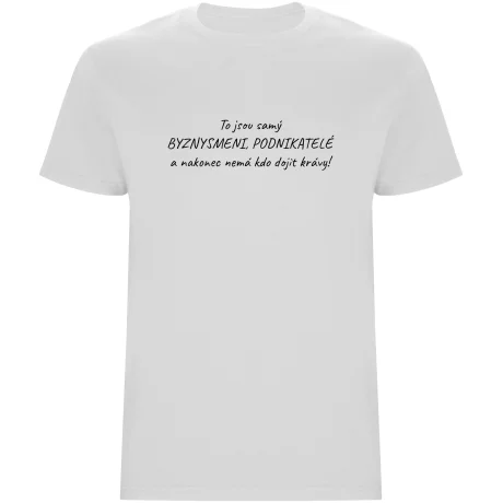 Pánské tričko - A NAKONEC NEMÁ KDO DOJIT KRÁVY