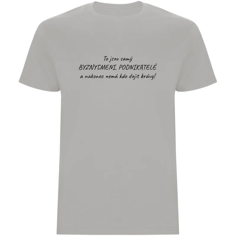 Pánské tričko - A NAKONEC NEMÁ KDO DOJIT KRÁVY