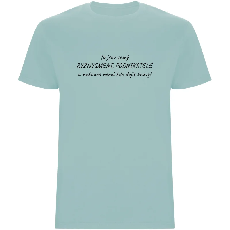 Pánské tričko - A NAKONEC NEMÁ KDO DOJIT KRÁVY