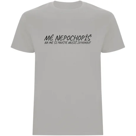 Pánské tričko - MĚ NEPOCHOPÍŠ