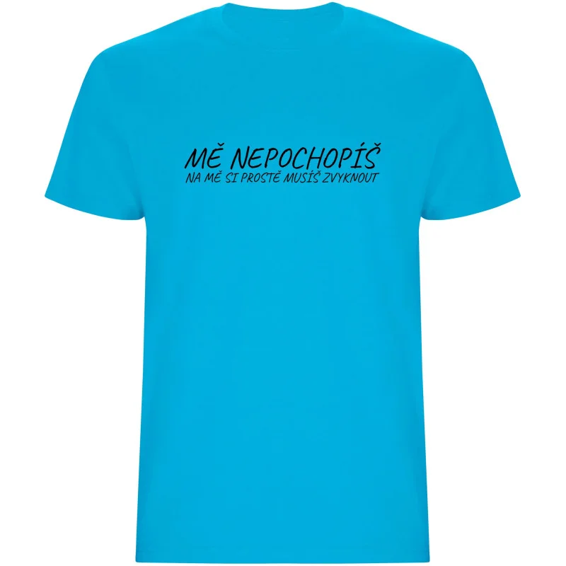Pánské tričko - MĚ NEPOCHOPÍŠ