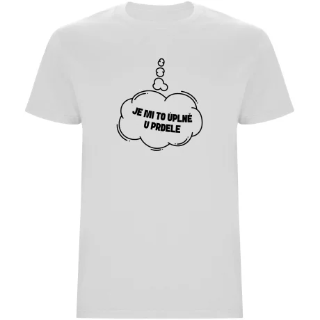 Pánské tričko - JE MI TO ÚPLNĚ U PRDELE