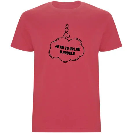 Pánské tričko - JE MI TO ÚPLNĚ U PRDELE