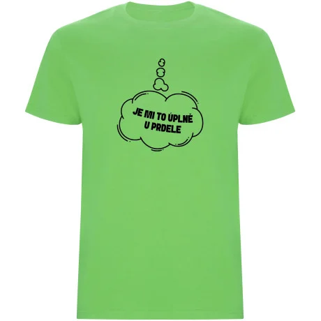 Pánské tričko - JE MI TO ÚPLNĚ U PRDELE