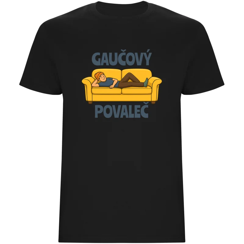 Pánské tričko - GAUČOVÝ POVALEČ