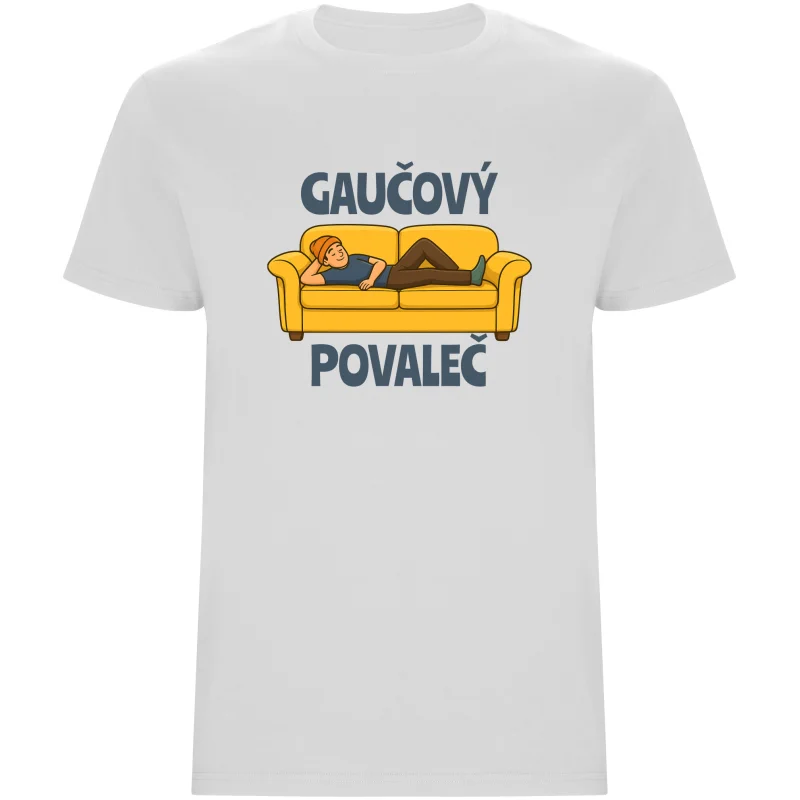 Pánské tričko - GAUČOVÝ POVALEČ