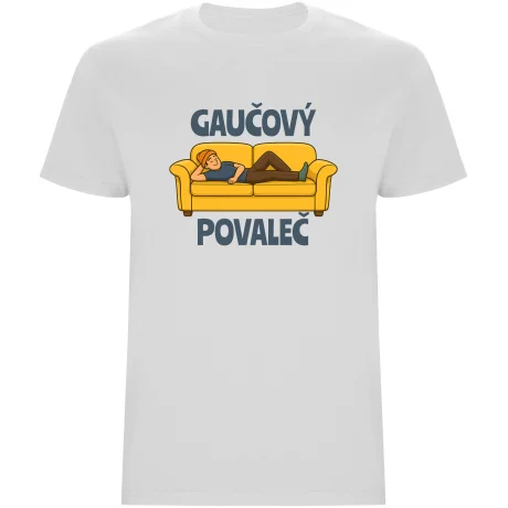 Pánské tričko - GAUČOVÝ POVALEČ