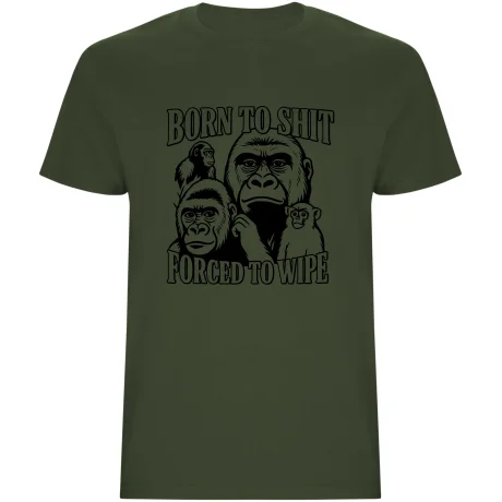 Pánské tričko - BORN TO SHIT, FORCED TO WIPE