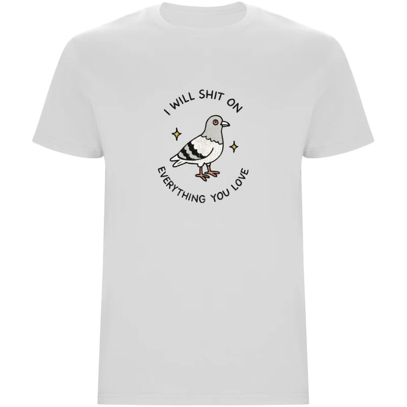 Pánské tričko - I WILL SHIT ON EVERYTHING YOU LOVE