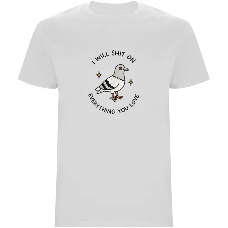 Pánské tričko - I WILL SHIT ON EVERYTHING YOU LOVE