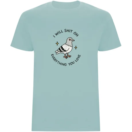 Pánské tričko - I WILL SHIT ON EVERYTHING YOU LOVE