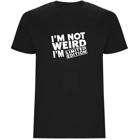Pánské tričko – I'M NOT WEIRD, I'M LIMITED EDITION