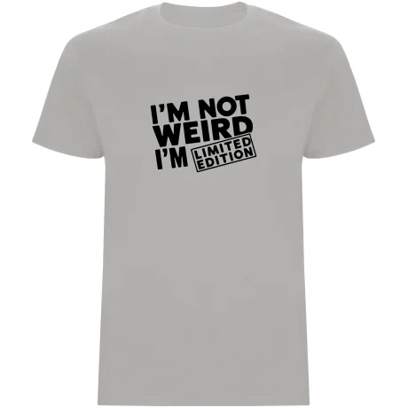 Pánské tričko – I'M NOT WEIRD, I'M LIMITED EDITION