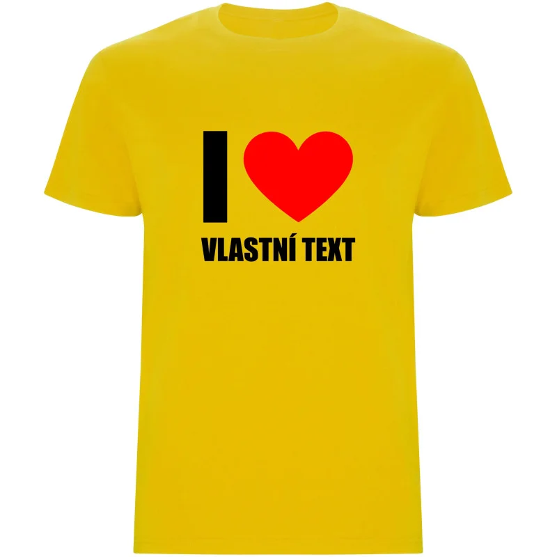 Pánské tričko - I LOVE (VLASTNÍ TEXT)