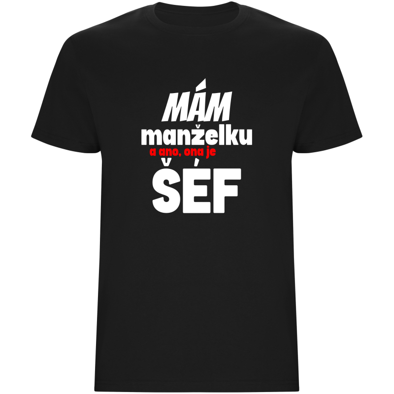 Pánské tričko - MÁM MANŽELKU, A ANO, ONA JE ŠÉF