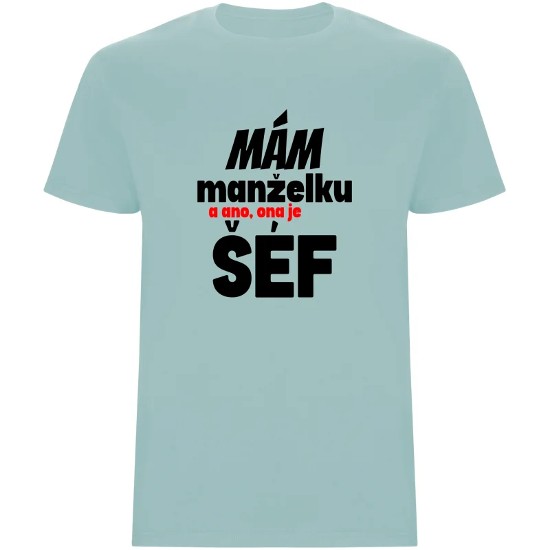 Pánské tričko - MÁM MANŽELKU, A ANO, ONA JE ŠÉF