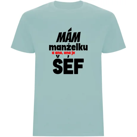 Pánské tričko - MÁM MANŽELKU, A ANO, ONA JE ŠÉF
