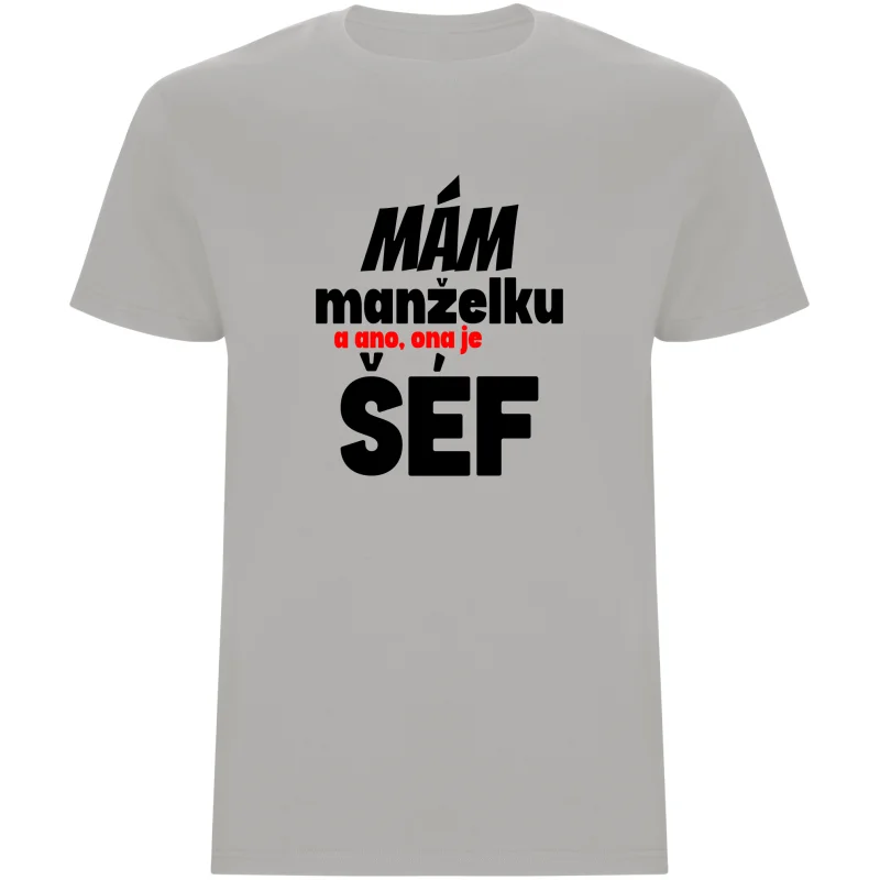 Pánské tričko - MÁM MANŽELKU, A ANO, ONA JE ŠÉF