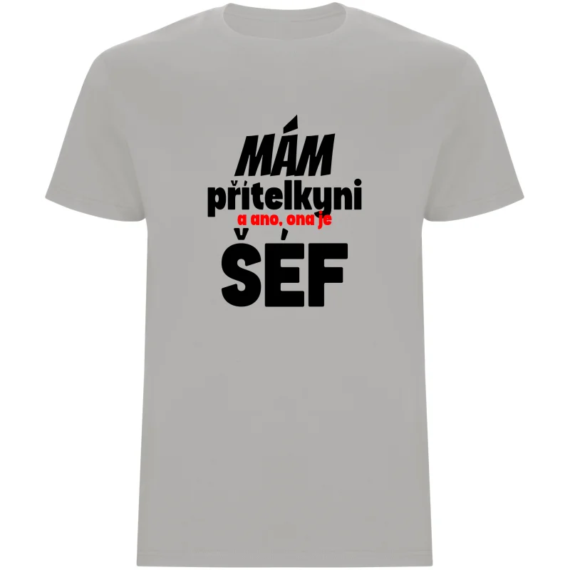 Pánské tričko - MÁM PŘÍTELKYNI, A ANO, ONA JE ŠÉF