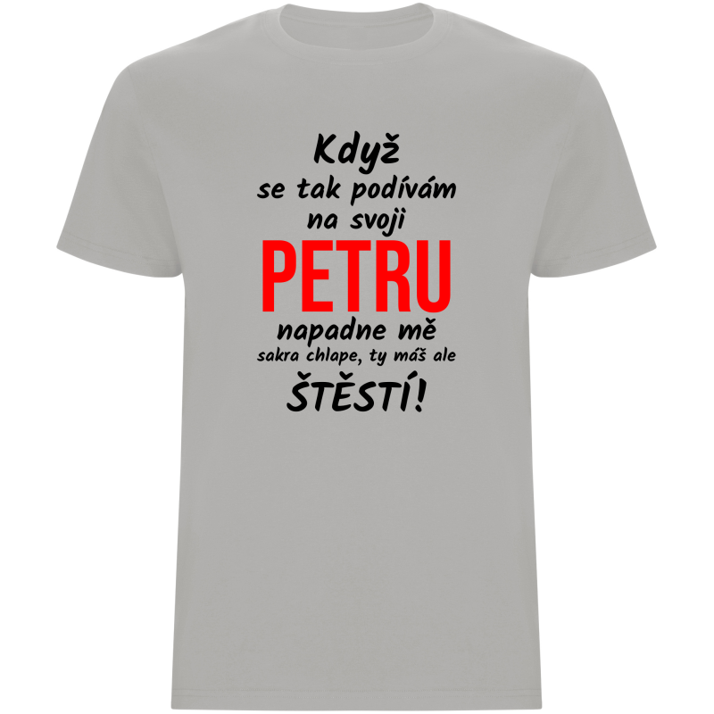 Pánské tričko - KDYŽ SE TAK PODÍVÁM NA SVOJI (JMÉNO)