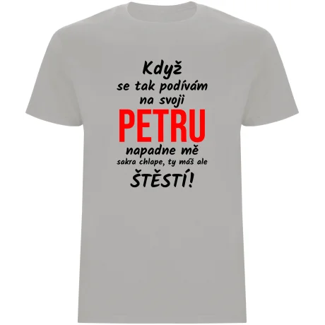 Pánské tričko - KDYŽ SE TAK PODÍVÁM NA SVOJI (JMÉNO)