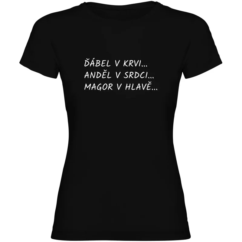 Dámské tričko - ĎÁBEL V KRVI, ANDĚL V SRDCI, MAGOR V HLAVĚ
