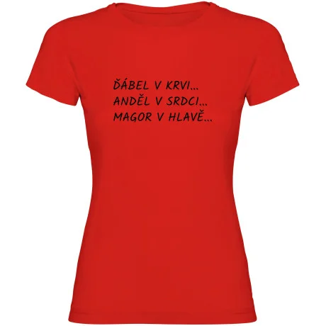 Dámské tričko - ĎÁBEL V KRVI, ANDĚL V SRDCI, MAGOR V HLAVĚ