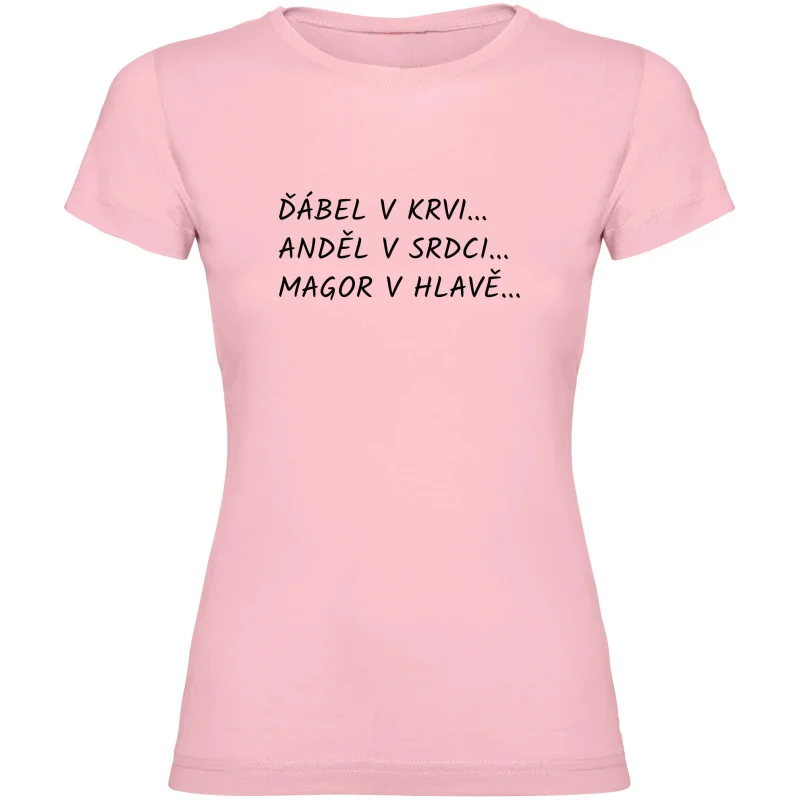 Dámské tričko - ĎÁBEL V KRVI, ANDĚL V SRDCI, MAGOR V HLAVĚ
