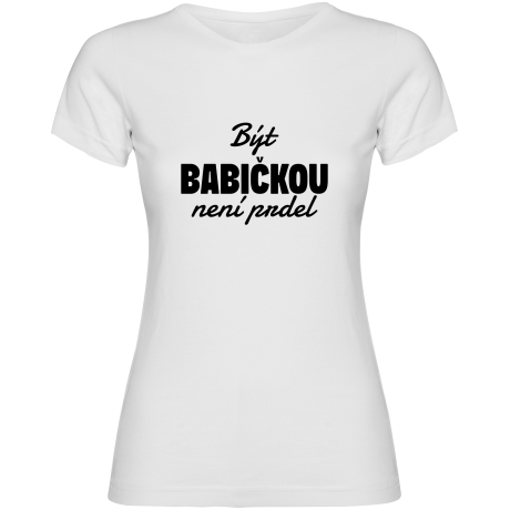 Dámské tričko - BÝT BABIČKOU NENÍ PRDEL