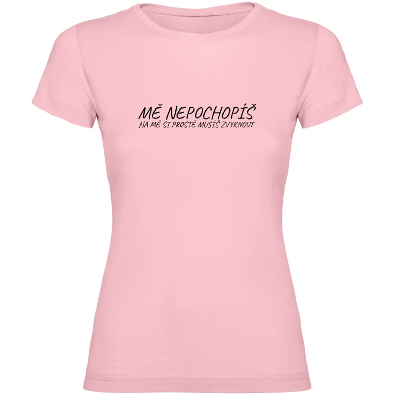 Dámské tričko - MĚ NEPOCHOPÍŠ