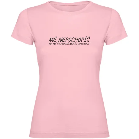 Dámské tričko - MĚ NEPOCHOPÍŠ