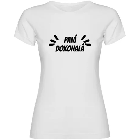 Dámské tričko - PANÍ DOKONALÁ