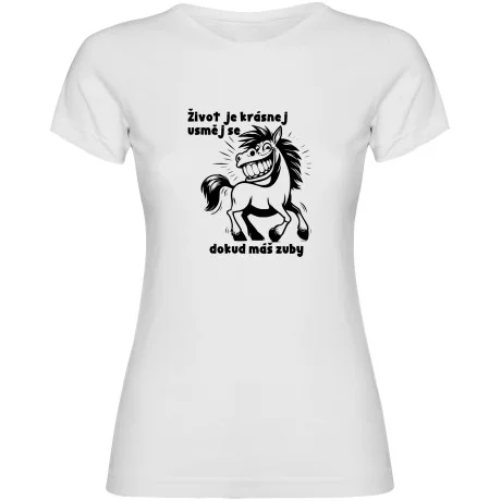 Dámské tričko - ŽIVOT JE KRÁSNEJ, USMĚJ SE