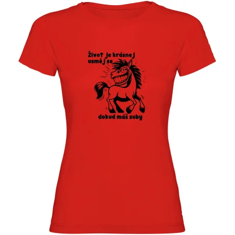Dámské tričko - ŽIVOT JE KRÁSNEJ, USMĚJ SE
