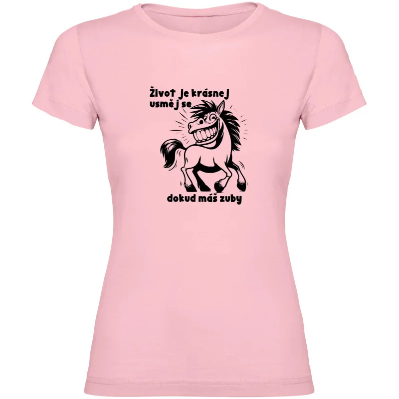 Dámské tričko - ŽIVOT JE KRÁSNEJ, USMĚJ SE