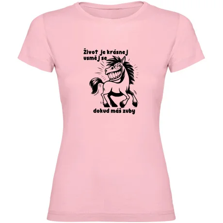 Dámské tričko - ŽIVOT JE KRÁSNEJ, USMĚJ SE