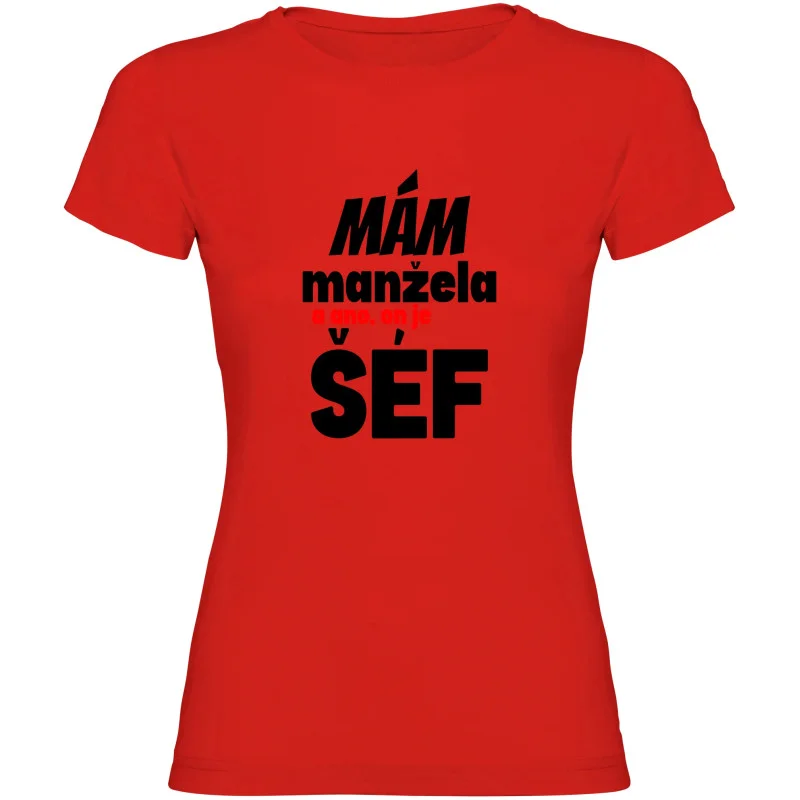 Dámské tričko - MÁM MANŽELE, A ANO ON JE TADY ŠÉF