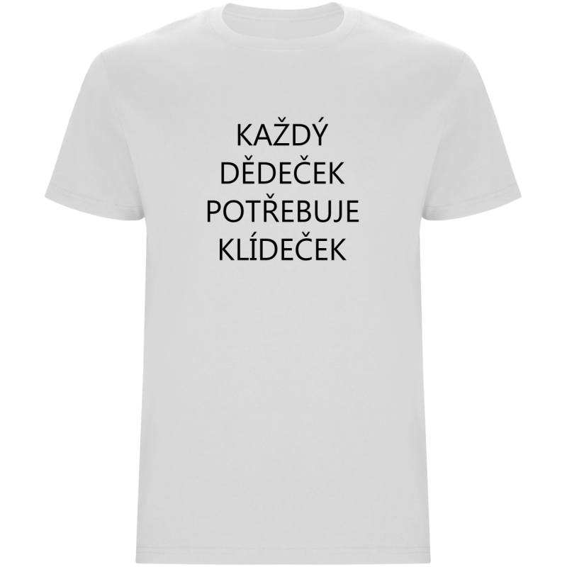 Pánské tričko - KAŽDÝ DĚDEČEK POTŘEBUJE KLÍDEČEK