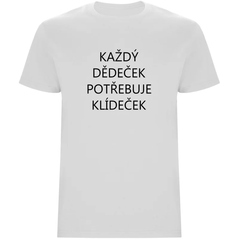 Pánské tričko - KAŽDÝ DĚDEČEK POTŘEBUJE KLÍDEČEK