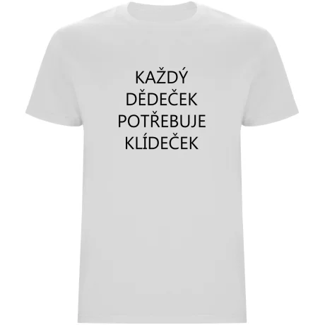 Pánské tričko - KAŽDÝ DĚDEČEK POTŘEBUJE KLÍDEČEK