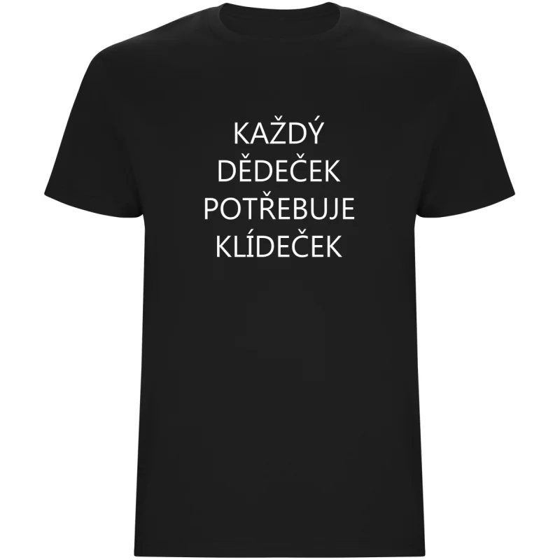 Pánské tričko - KAŽDÝ DĚDEČEK POTŘEBUJE KLÍDEČEK