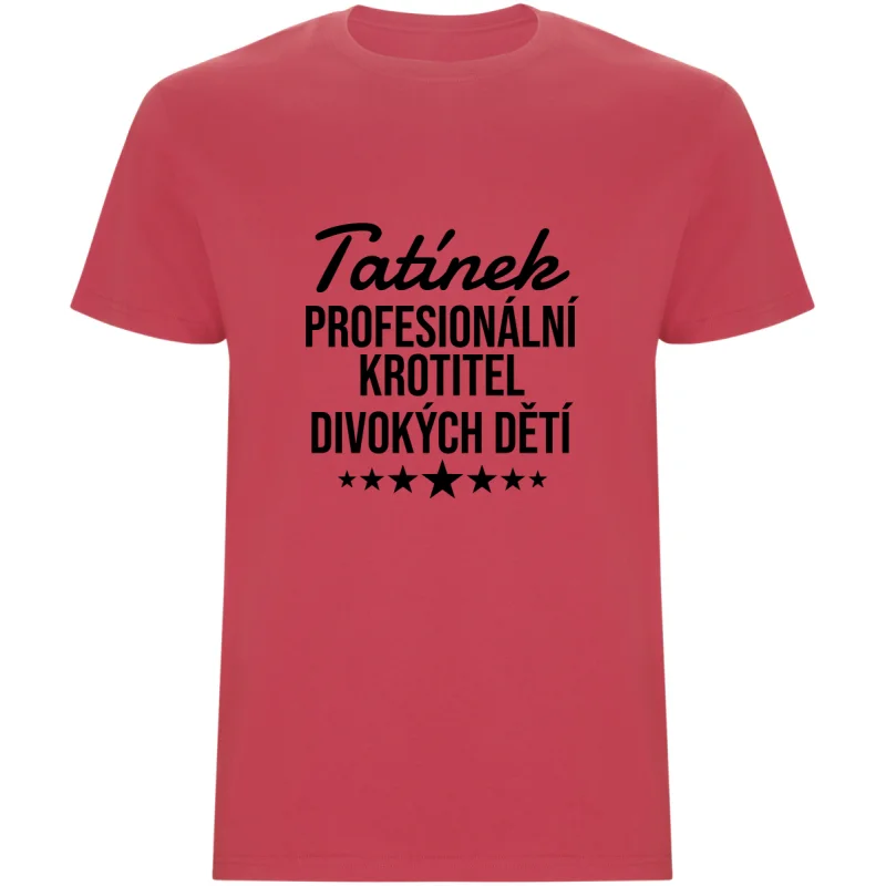 Pánské tričko - PROFESIONÁLNÍ KROTITEL DIVOKÝCH DĚTÍ