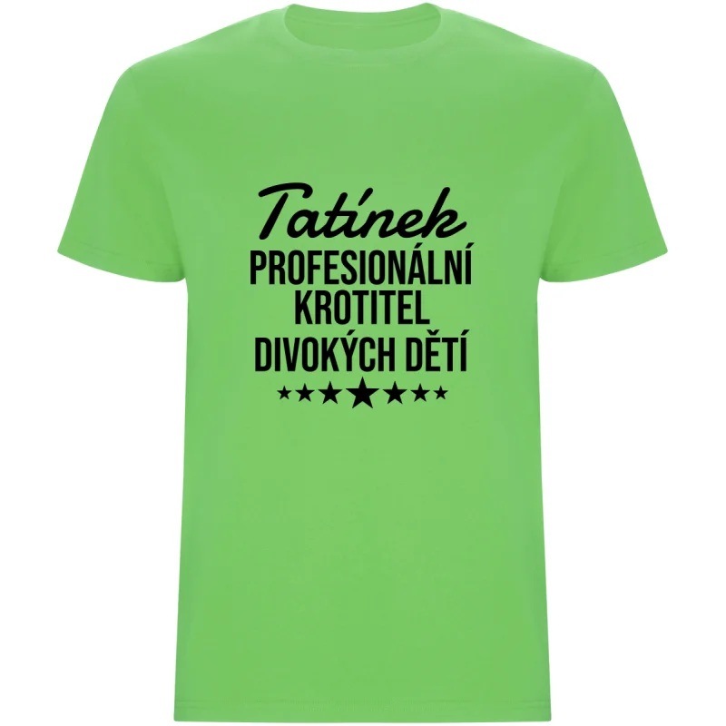Pánské tričko - PROFESIONÁLNÍ KROTITEL DIVOKÝCH DĚTÍ
