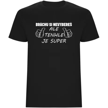 Pánské tričko - BRÁCHU SI NEVYBEREŠ