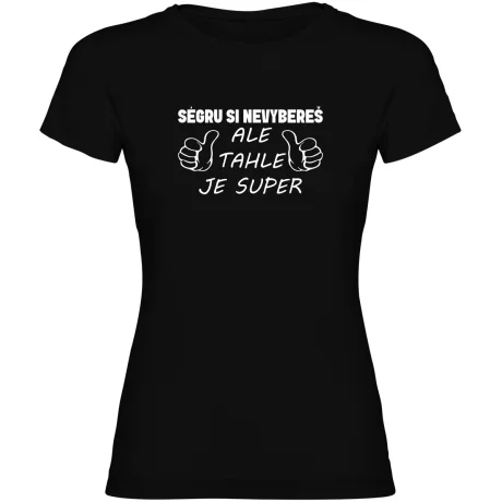 Dámské tričko - SÉGRU SI NEVYBEREŠ