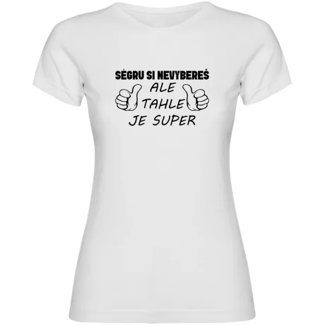 Dámské tričko - SÉGRU SI NEVYBEREŠ