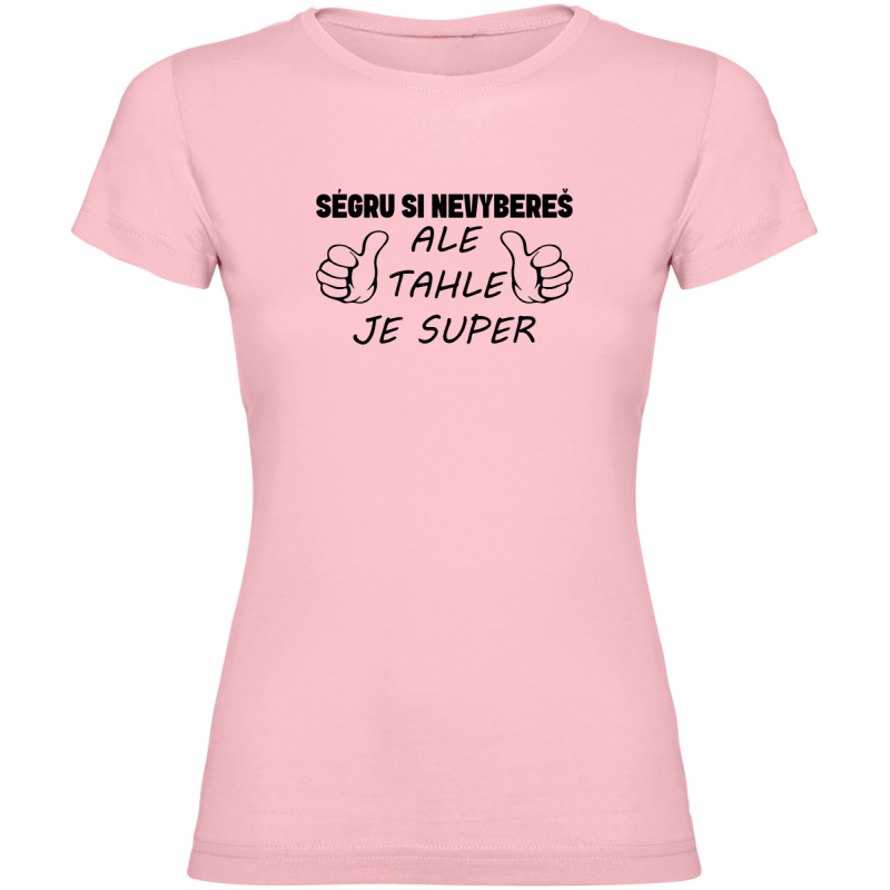 Dámské tričko - SÉGRU SI NEVYBEREŠ