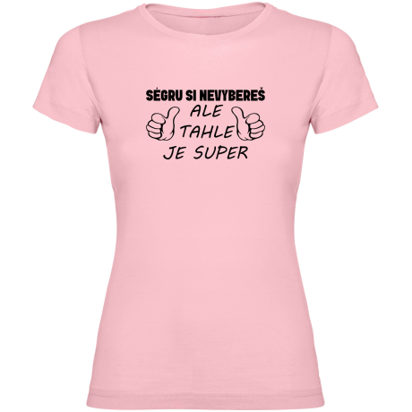 Dámské tričko - SÉGRU SI NEVYBEREŠ