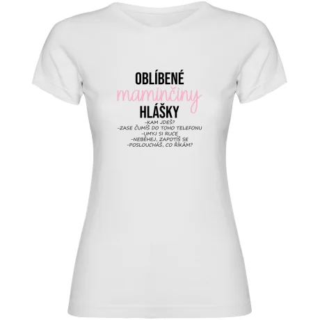 Dámské tričko - OBLÍBENÉ MAMINČINY HLÁŠKY